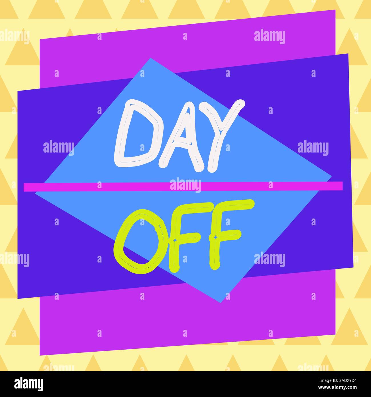 Conceptual Hand Writing Showing Day Off Concept Meaning When You Do Not Go To Work Even Though It Is Usually A Working Day Asymmetrical Format Patter Stock Photo Alamy