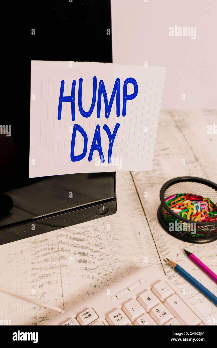Conceptual Hand Writing Showing Hump Day Concept Meaning Climbing A Proverbial Hill To Get Through A Tough Week Wednesday Note Paper Taped To Black S Stock Photo Alamy