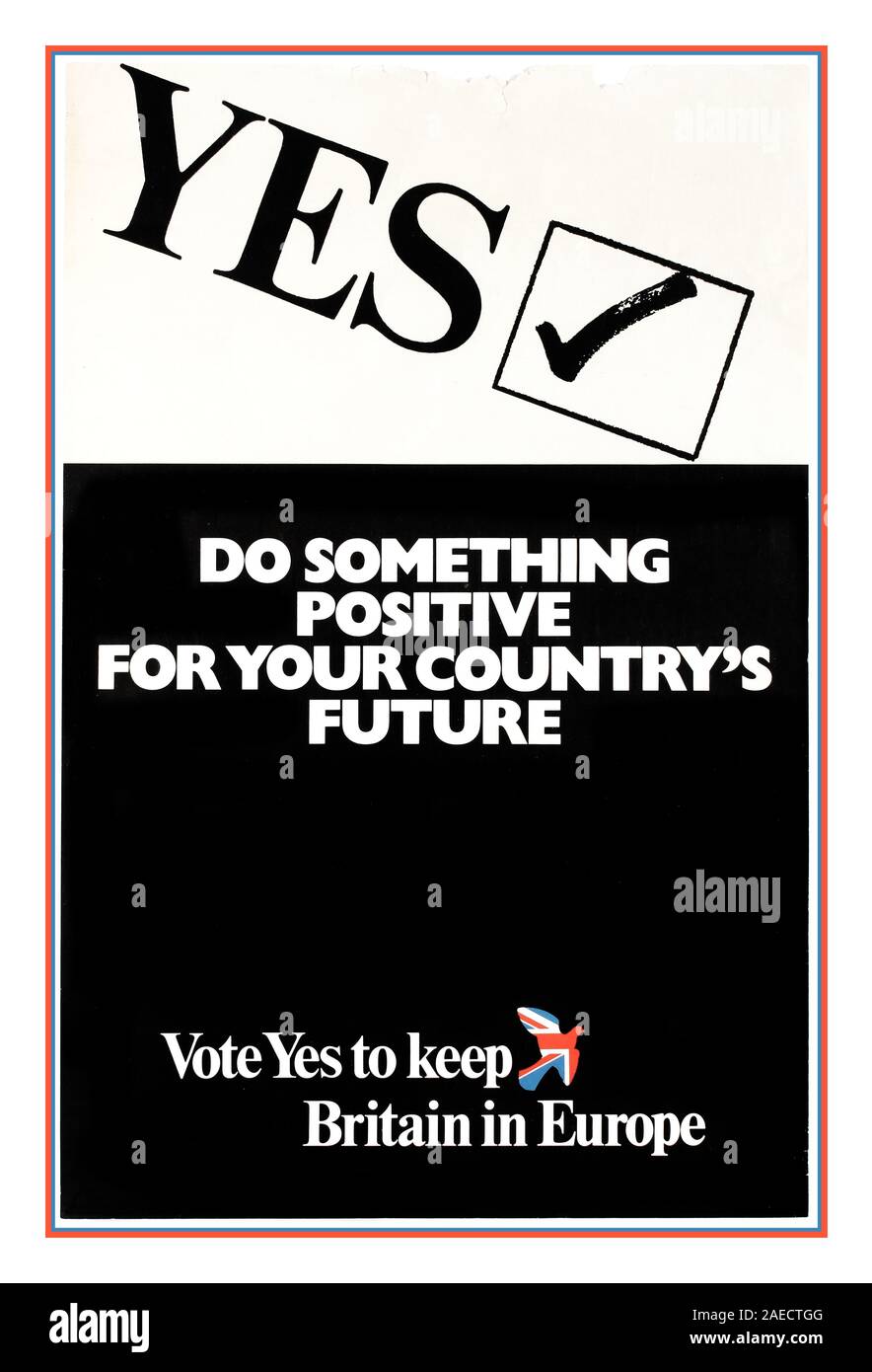 1970’s REFERENDUM Original vintage election propaganda poster for the 1975 European Union Membership Referendum held in the United Kingdom - YES - Do something positive for your country's future - Vote YES to keep Britain in Europe. This European Communities Membership Referendum (aka the Referendum on the European Community or Common Market / Common Market Referendum / EEC Membership Referendum) was held on 5 June 1975 under the provisions of the Referendum Act 1975 by the Labour government led by Prime Minister Harold Wilson. The UK Voted Yes to remain. Stock Photo