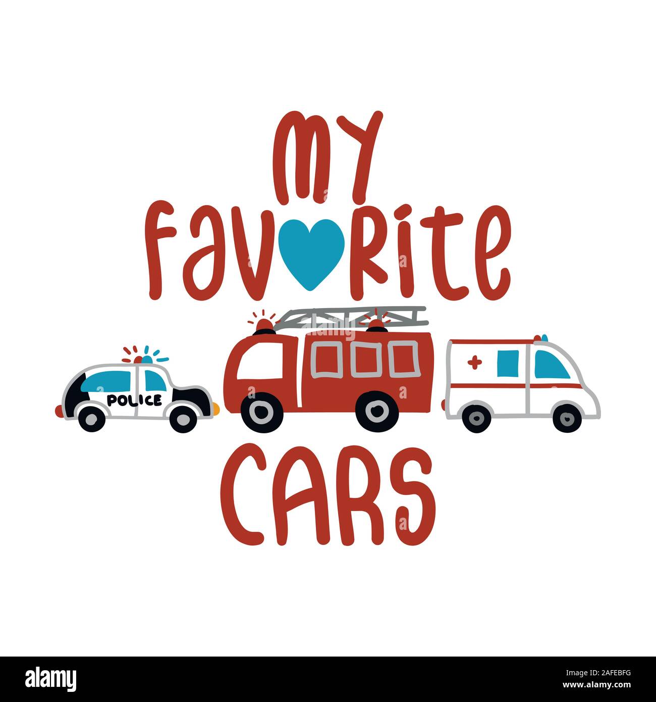 my favorite cars (police car, firetruck, ambulance) -  T-Shirts, Hoodie, Tank, gifts. Vector illustration text for clothes. Inspirational quote card, Stock Vector