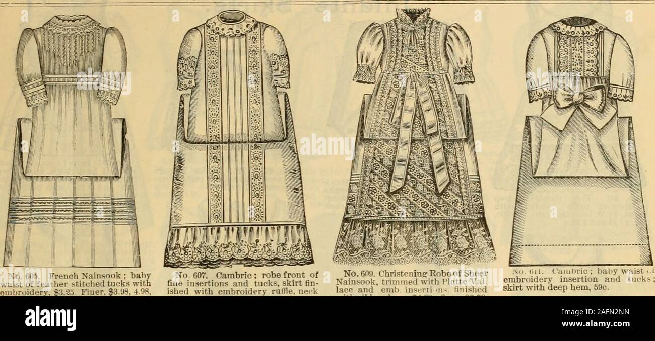 . Fall and Winter, 1890-91 Fashion Catalogue / H. O'Neill and Co.. No. 5974inm and . Cashmere : elaborately stitched withfeather stitchinp, hand made, S8.35 No. 599. Gilbert Flannel; elaborately stitchedwith silk, $1.59 ; with plain stitched hem, 98c. ,o.(oni. fJilbert Flannel; liotii corners elabo* rately embroidered in silk. $1.49, 1.98, 2.»5. ?,.73.98; Willi jilain scalloj. $1.19. SIXTH AVENUE, 20th TO 2 I st STREET, NEW YORK. 4T. No. 605. Frenchwaist of feather &gt;itembroidery, S-j/2:6 T5, andS.* No 607. Cambric: robe front offine iuaertions and tucks, skirt fin-ished with embroidery ruf Stock Photo