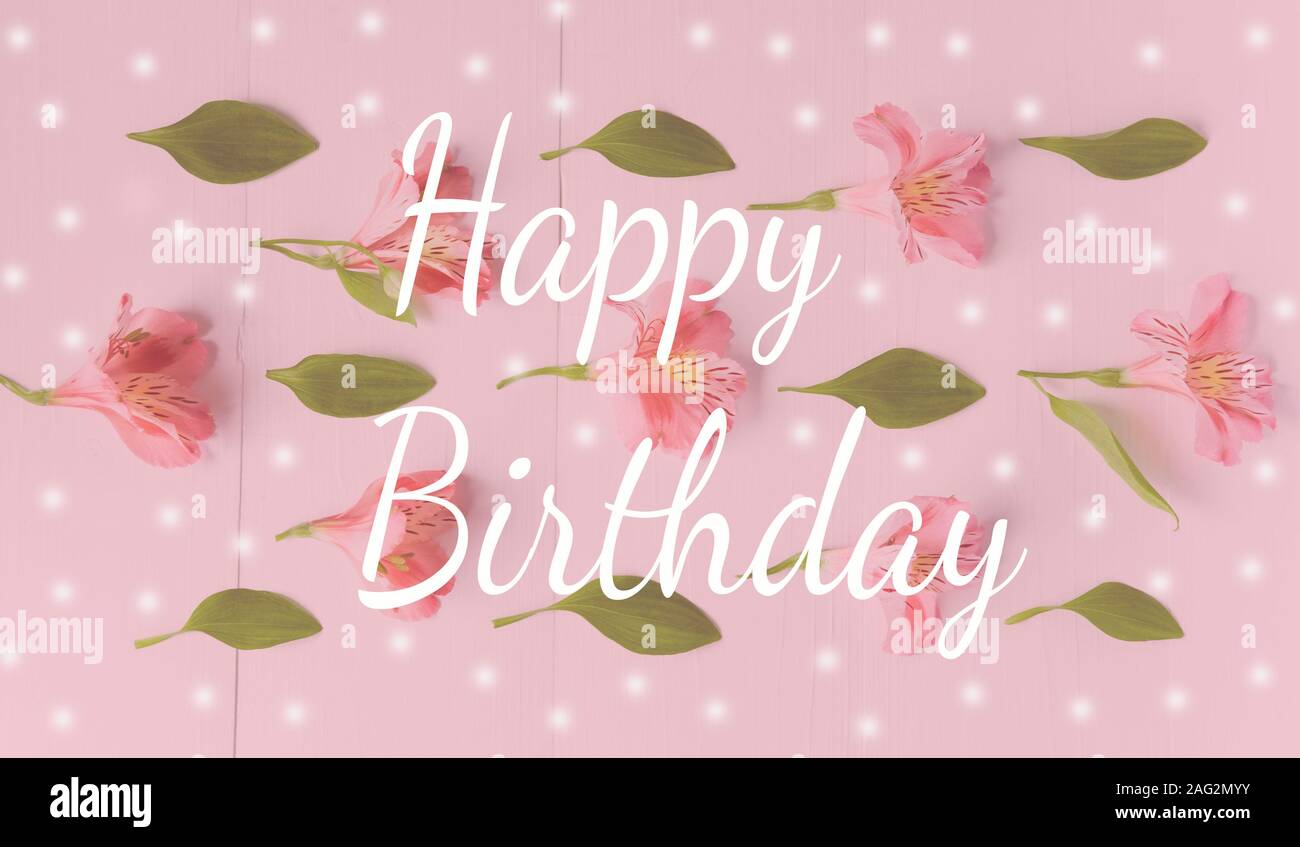 Happy Birthday To You Greeting Card In Pink With Alstroemeria Flowers And The Inscription For A Woman Stock Photo Alamy