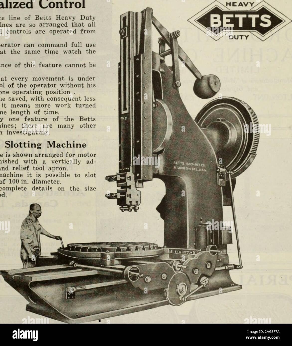 Canadian machinery and metalworking (January-June 1919). Slotting Machines  Centralized Control. The complete line of Beits Heavy DutySlotting Machines  are so arranged that alldrive and feed controls are operated fromone  position. Thus