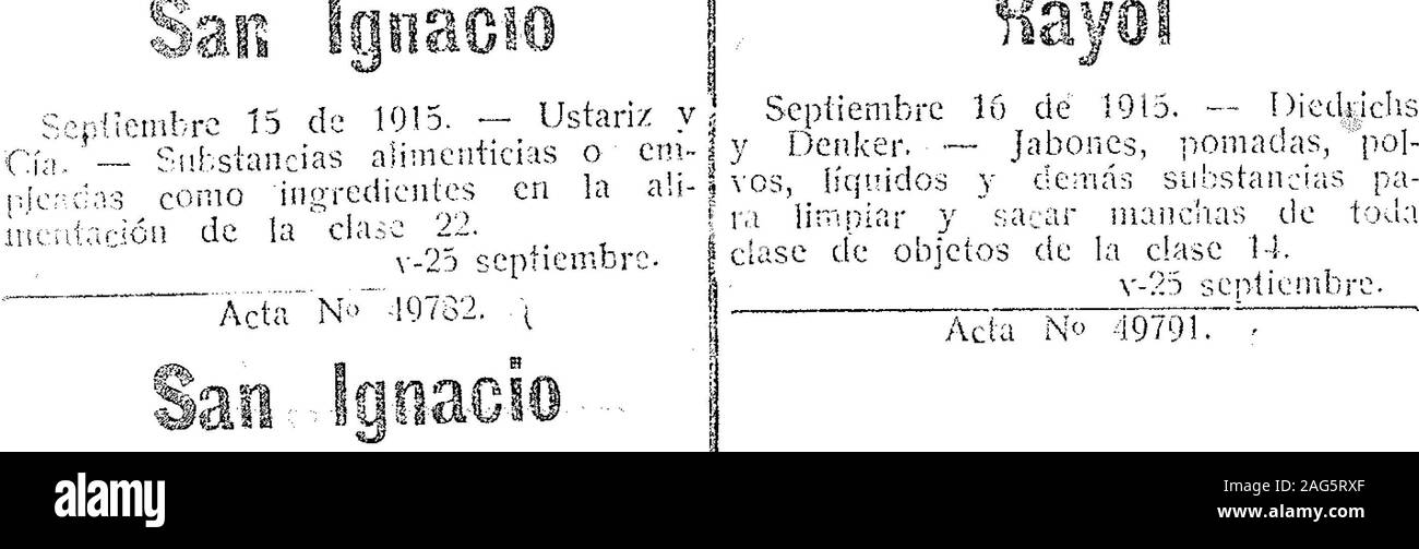 . Boletín Oficial de la República Argentina. 1915 1ra sección. úk Septiembre 15 cíe 1015. — jóse Esponeys. — Bebidas en general, no mc-cindes, alcohólicas o no, alcohol de la clase 23, * v-25 septiembre. Acta No- 48757. Neurosan Junio 12 de 1915. — Nicolás Catan- duello. - Especialidades farmacéuticas de la clase ? 2. (modificada). v-25 septiembre- ; Acta N-&gt; I497S9. • Bu Plaiiteiir Septiembre lo de 1915. — J. López,yCía. — Achicorias de la clase 22. v-25 septiembre.7 Acta No 49771 : Septiembre 15 de 1915. — CompañíaPrimtiiva de Gas, Buenos -Aires, Ltd.- Desinfectantes, medicamentos vete-r Stock Photo