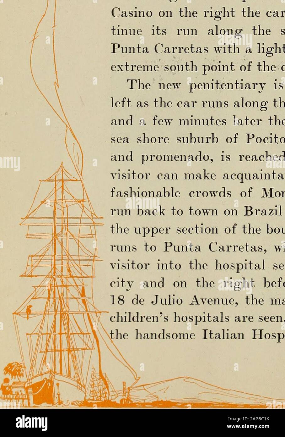 . Ports of the world. Guide book. M„ O 1ST T E v DEO Leaving the Parque Hotel and theCasino on the right the car should con-tinue its run along the sea front toPunta Carretas with a lighthouse at theextreme south point of the coast. The new penitentiary is seen to theleft as the car runs along the Esplanadoand a few minutes later the fashionablesea shore suburb of Pocitos with hoteland promenado, is reached. Here thevisitor can make acquaintance with thefashionable crowds of Montevideo. Arun back to town on Brazil Avenue intothe upper section of the boulevard, thatruns to Punta Carretas, will Stock Photo
