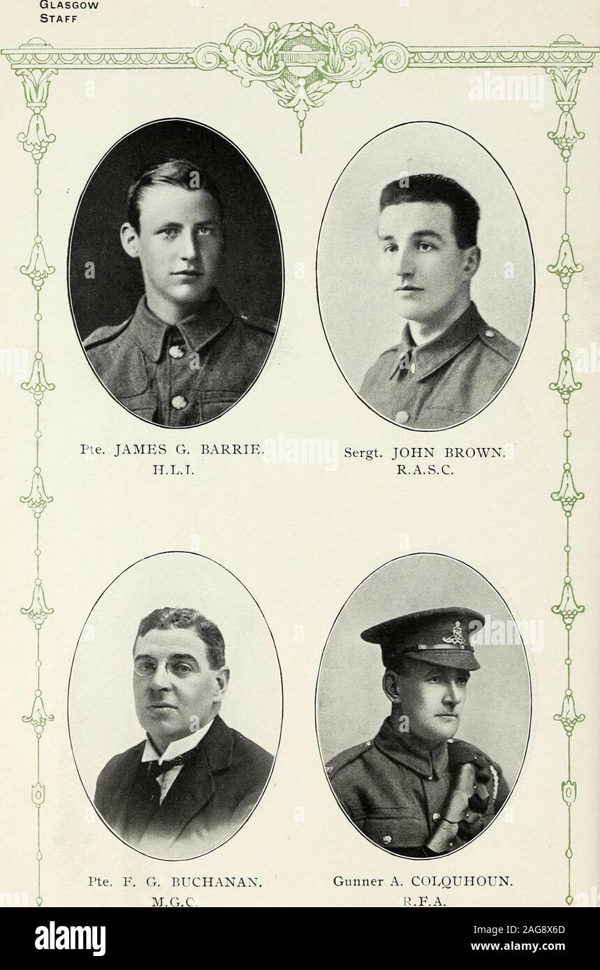 . Record of partners, staff and operatives who participated in the Great War, 1914-1919. Sapper R. J. ALLAN.R.E. Cadet W. W. ANDERSON.R.A.F.. Pte. Jas. G. Barrie. Highland Light Infantry (attached to Machine Gun Corps). Pte. Barrie, Portuguese Shipping Department. Joinedthe H.L.I, on 16th February, 1917, and was trans-ferred to the Machine Gun Corps in January, 1918. Sergt. John Brown. Royal Army Service Corps. Sergt. Brown, Rangoon Finance Department. Joinedup in February, 1917. Pte. F. G. Buchanan. Machine Gun Corps. Pte. F. G. Buchanan, Goods Receiving Department.Joined the Colours in Novem Stock Photo