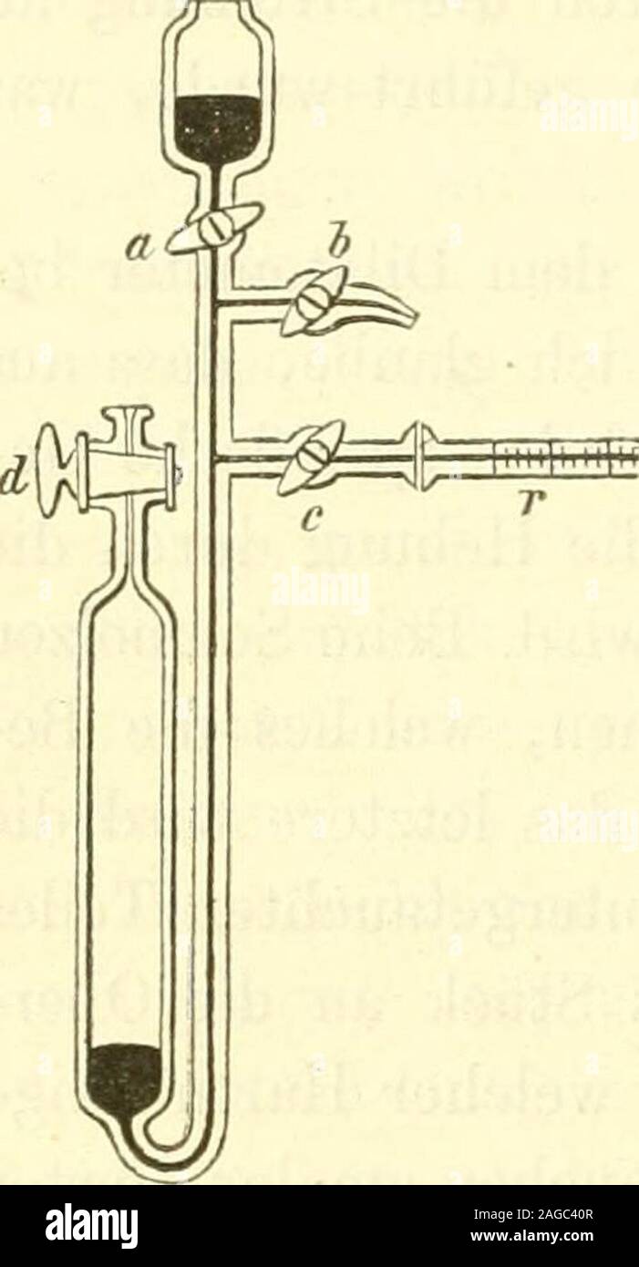 . Lehrbuch der allgemeinen chemie. rstarren entweichen. Dasbenutzte Dilatometer zeigt die beistehende Fig. 132,in der die schwarzen Teile Quecksilber sind. Jenach der Grösse der zumessenden Volumänderungenwird entweder das Quecksilber, welches bei b aus-oder eintritt, gewogen, oder man liest die Bewegungdes Quecksilbers in der Kapillare r ab, welche anDie Hähne a und d dienen zum Einfüllen derFlüssigkeit und des Quecksilbers; die Mengen beider werden gewogen. In diesem Apparate wurde die Volumänderung beim Erstarren derAmeisen- und Essigsäure bestimmt, die auf das sorgfältigste von Wasserund L Stock Photo