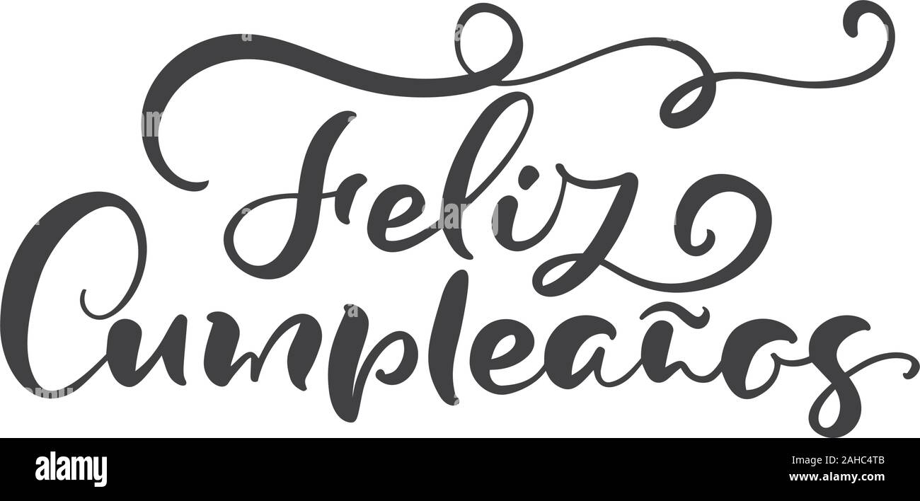 Feliz Cumpleanos Translated Happy Birthday In Spanish Stylish Hand Drawn Lettering Design Vector Illustration Isolated Calligraphy Script On White Stock Vector Image Art Alamy I want this page full of clips of different fun, interesting, and loving. https www alamy com feliz cumpleanos translated happy birthday in spanish stylish hand drawn lettering design vector illustration isolated calligraphy script on white image337713387 html