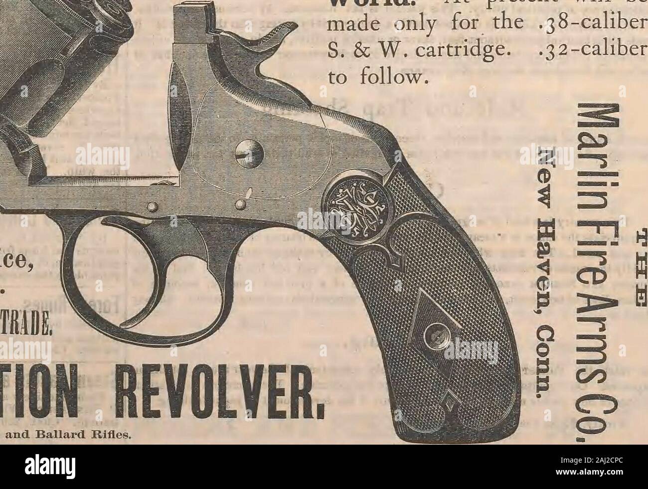 Forest and stream . This new Revolver is now ready for deliv-ery. It is almost a fac-simile of the celebratedSMITH & WESSON, and is guaranteed equalin quality and finish to any pistol in theWorld. At present will bemade only for the .38-caliberS. & W. cartridge. .32-caliberto follow. Retail Price,$11.00. GO CD MARLIN DOUBLE-ACTION REVOLVER, Send for Catalogue of Marlin and Ballard Rifles. Sole Agents, SCHOVERLING, DALY & GILES, 84 & 86 Chambers Street, New York City.. Stock Photo