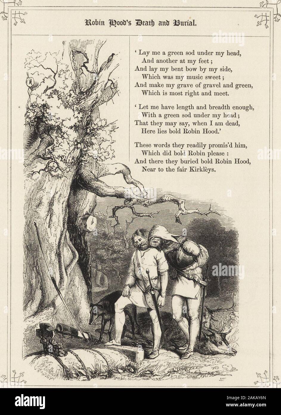 The book of British ballads . s knee ; A boon, a boon, cries Little John, Master, I beg of thee. What is that boon, quoth Robin Hood, Little John, thou begs of me ? It is to burn fair Kirkley-hall,And all their nunnery. Now nay, now nay, quoth Robin Hood, That boon Ill not grant thee ; I never hurt woman in all my life,Nor man in womans company. I never hurt fair maid in all my time, Nor at my end shall it be ;But give me my bent bow in my hand, And a broad arrow Ill let flee ;And where this arrow is taken up, There shall my grave diggd be. 337 Bobm ^oofcfs Btatfc antr burial. Lay me a green s Stock Photo