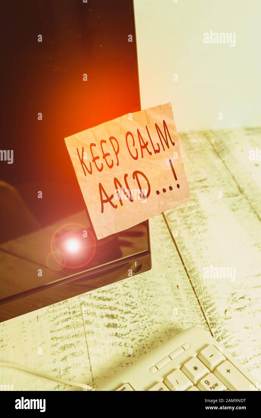 Conceptual hand writing showing Keep Calm And. Concept meaning