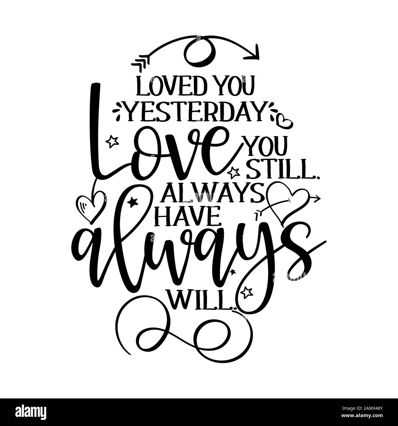 Loved You Yesterday Love You Still Always Have Always Will - Cut File