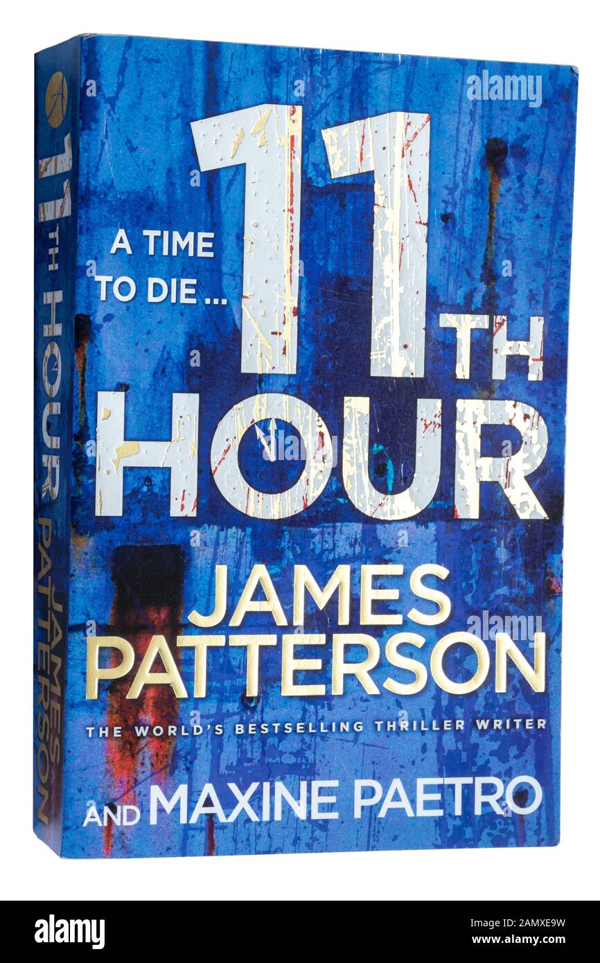 A Time to Die – 11th Hour, a novel by American author James Patterson and Maxine Paetro. Paperback book Stock Photo