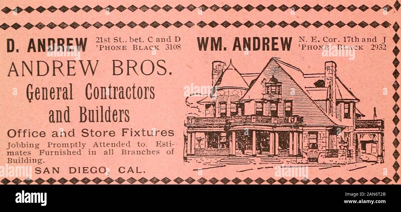 San Diego City and County Directory - 1904 . THOMAS JOBBITT t (Seneral Contractorand Buil&^r... Residence, 3820 Third Street Teleptione, Red 5572 SAN DIEGO, CAL. ?. Di ANDREW phone Black 3108 ANDREW BROS. General Contractors and Builders Office and Store Fixtures Jobbing Promptly Attended to. Esti-mates Furnished in all Branches ofBuilding. SAN DIEGO, CAL. WM. ANDREW .?? HK^IVI^^5^ IVK^^^IvK^ Stock Photo