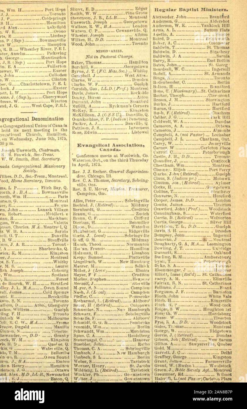 The Canadian Almanac and Directory 1875-1876 . Cammuu, Ganauoque; R Gwynne, MerrickvilleP. L. Dogart, Napanee; .J. B. A&gt;lesworth, Newburgh.S. S. Junkin. St Catharines; J. B. Osborne. lieamsville.David Wylie. Nairn; Anthony Preston, Add.udeWm. Sharpe and Wm. Findlay. Simcoe F. Ciibitt, Kowmanville; J. M Ferris Robt. .). Yarnold. Whitby; J. W. C. Brown. Uxbridse AinosGoudwin. Otterville; James Scartf, Woodstock lho.s. HHHton and W. Duugan, Brampton. 3. A. Scott and Thomas Clark. Stratford. Jas Stratton, Peterboro; P. Pearce, Norwood. E. A. JohnscvB. C. D. Morden and J. E. Patterson, Picton. W Stock Photo