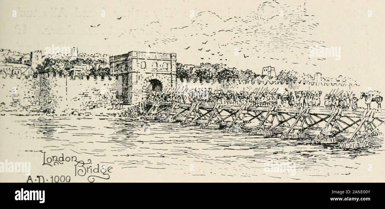South London . last quarter of the twelfth century.The Roman Bridge was  also the Saxon Bridge, the DanishBridge, and the Norman Bridge. In course  of time the river-wall was removed, bit by