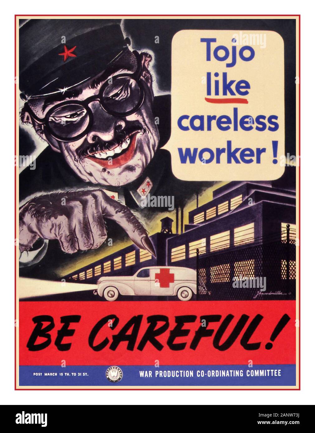 Vintage WW2 Propaganda War Production 1940’s American Poster of an ambulance leaving a factory, while a huge cartoon figure of Japan’s General Tojo looms in the background, with headline ‘Tojo like careless worker’ ! ‘BE CAREFUL’  produced by War Production Co-ordinating Committee USA World War II Second World War Artist J. Howard Miller Stock Photo