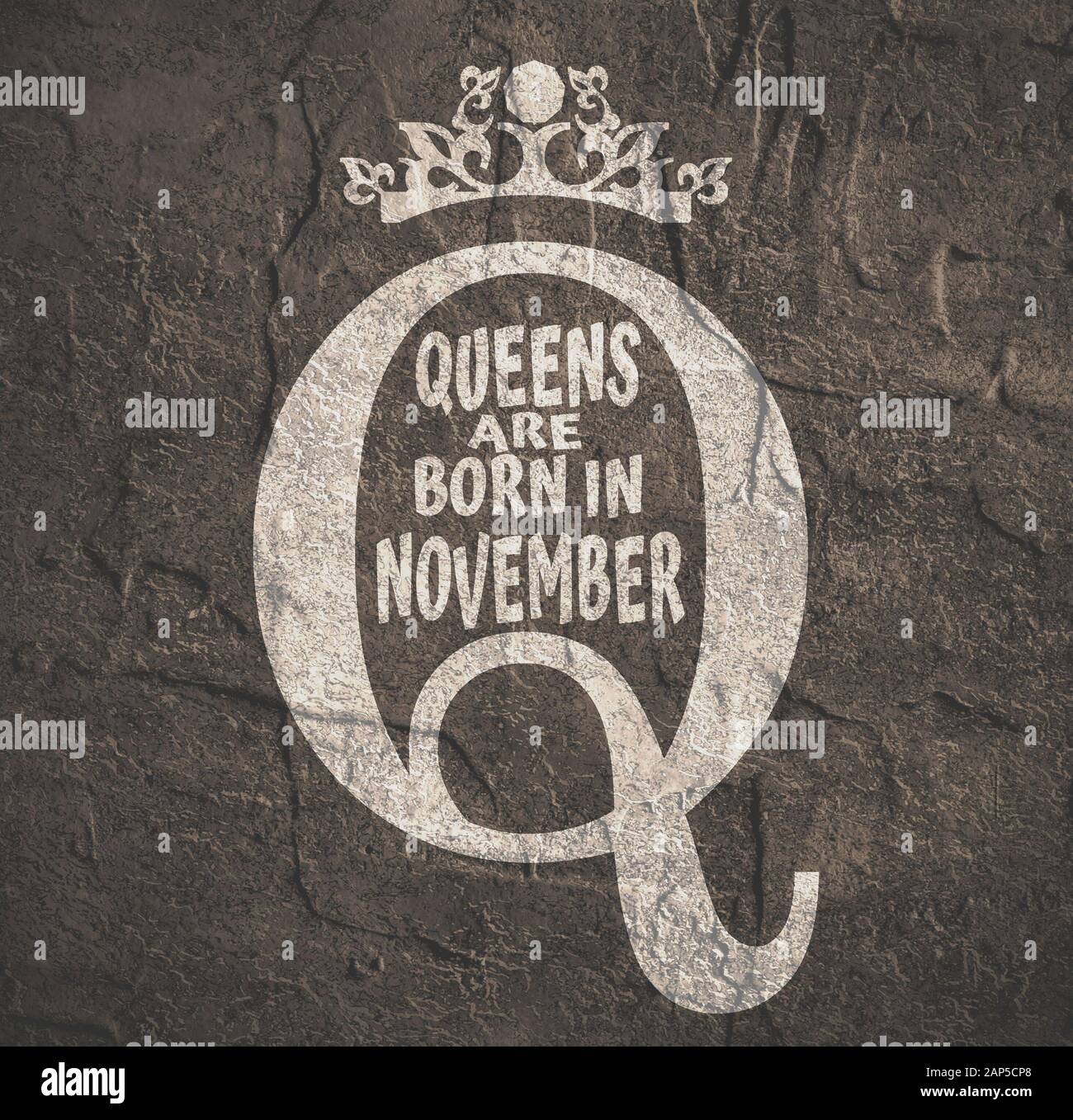 Vintage Queen Crown Silhouette Royal Emblem With Q Letter Queens Are Born In November Text Motivation Quote Grunge Concrete Wall Texture Stock Photo Alamy