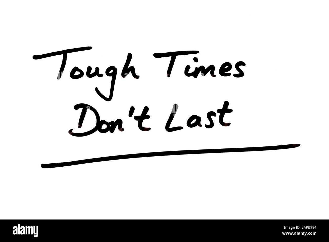 Tough Time Don’t Last handwritten on a white background Stock Photo - Alamy...