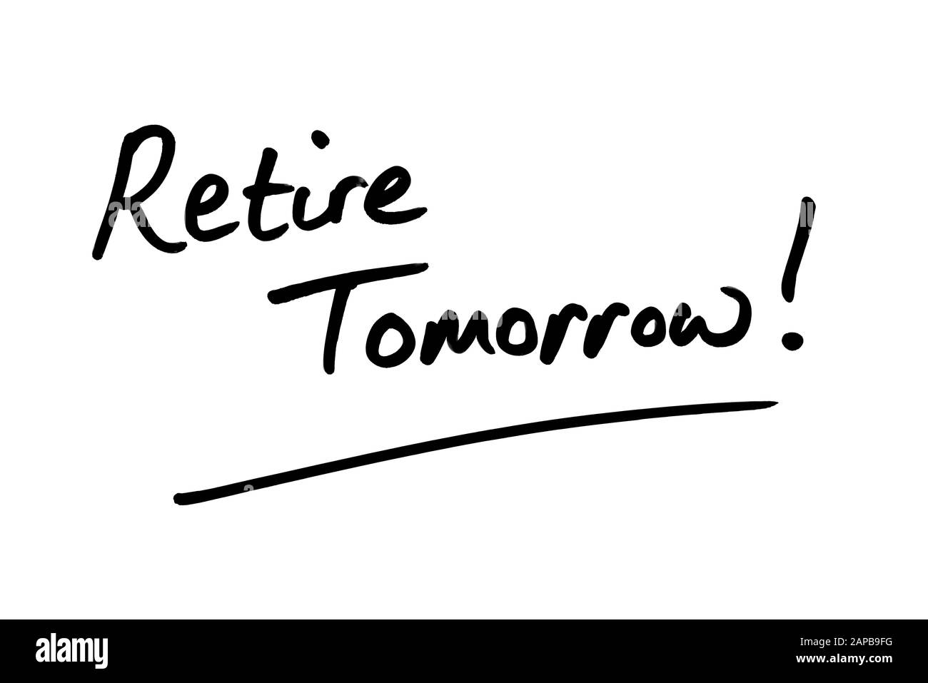 Retire Tomorrow handwritten on a white background. Stock Photo