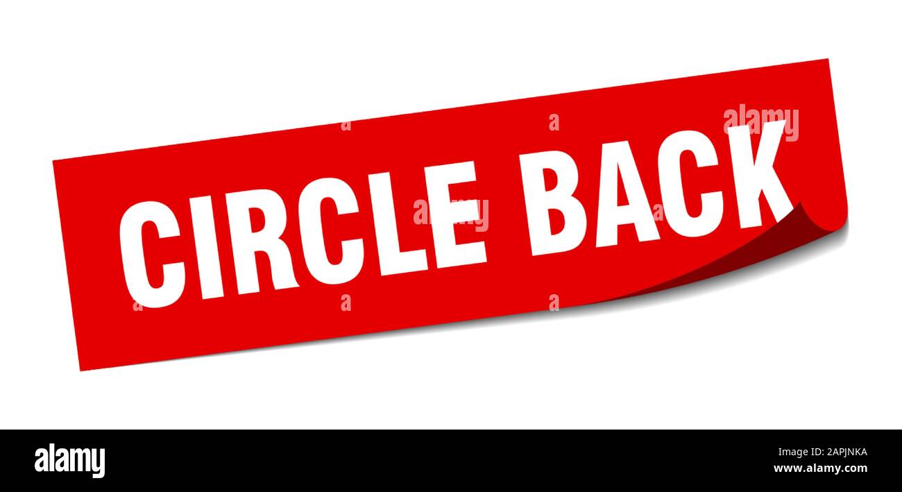 Circle Back Example circle back sticker. circle back square sign. circle back. peeler Stock ...