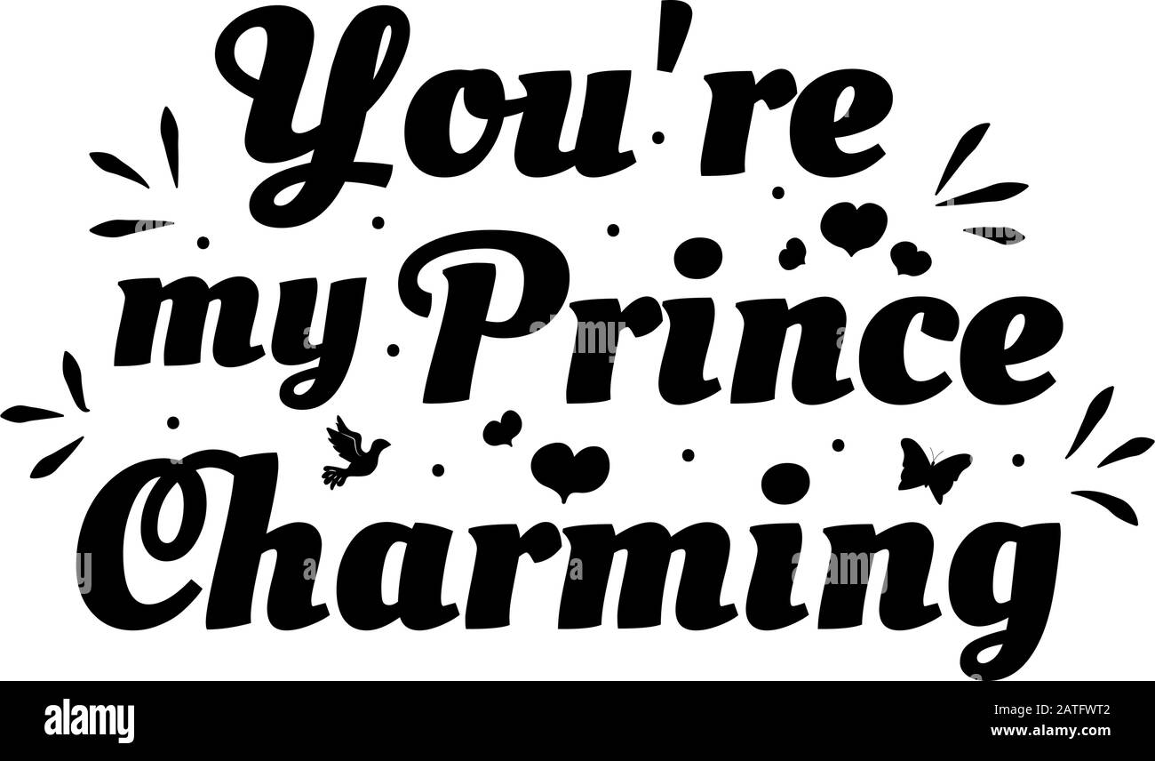 You are my prince charming