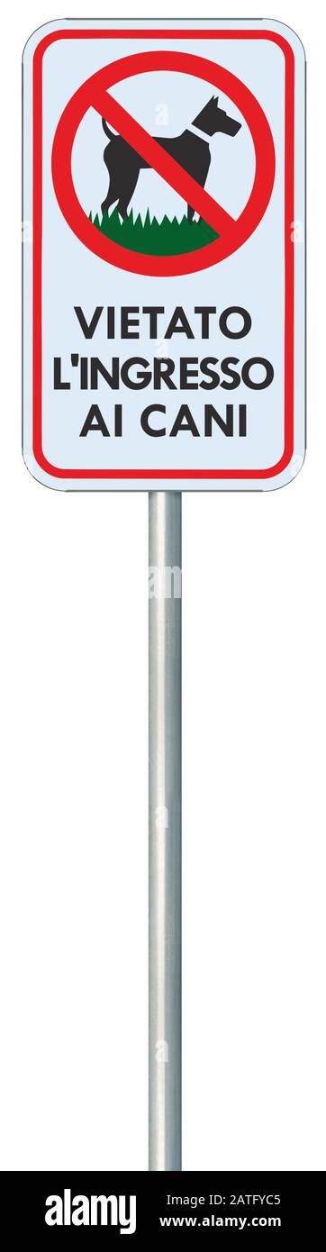 No dogs allowed Italian Vietato l'ingresso ai cani text IT warning sign, isolated large detailed ban signage macro closeup, vertical metal regulatory Stock Photo