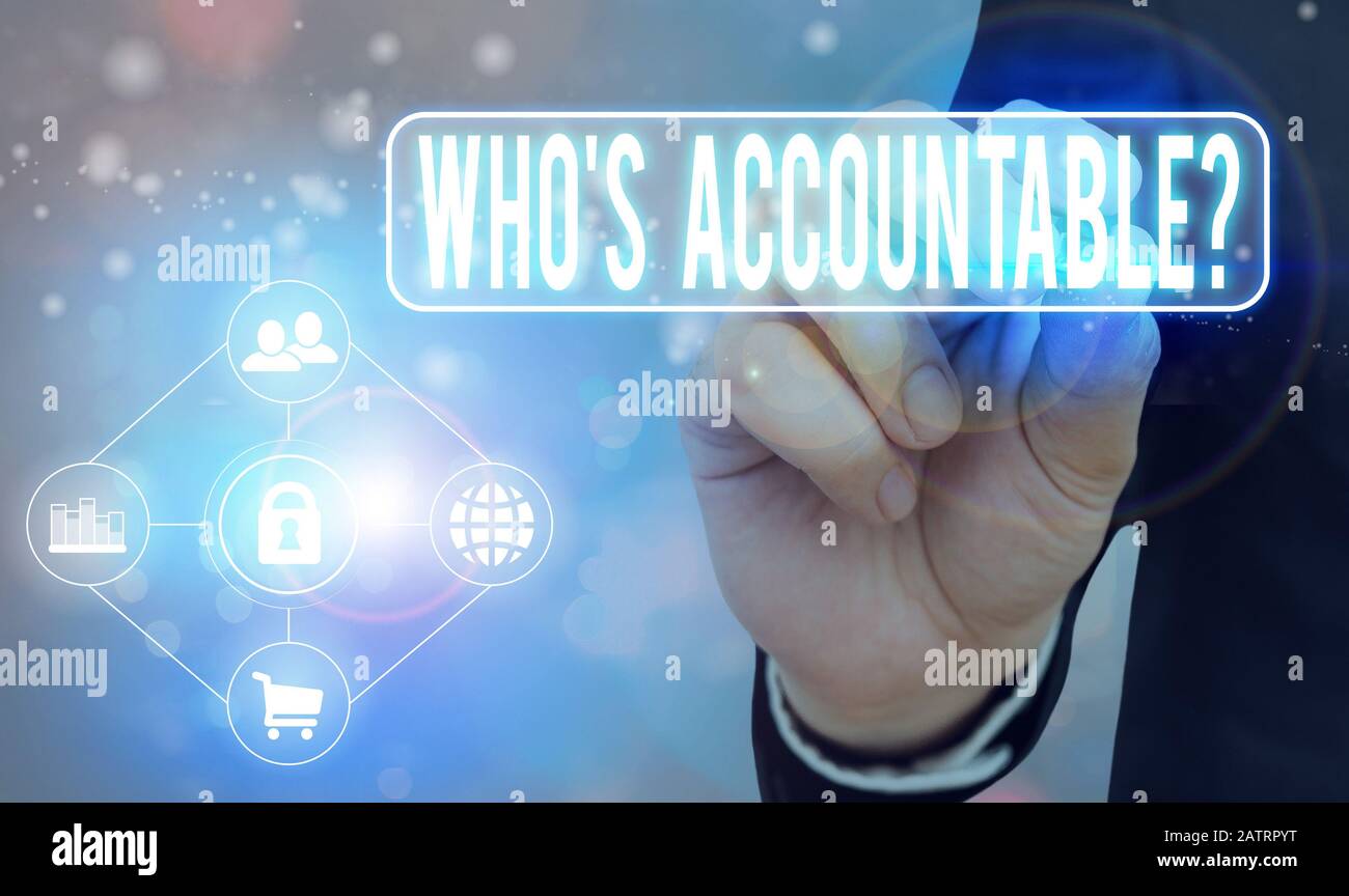 Handwriting text writing Who S Accountable. Conceptual photo answerable ...