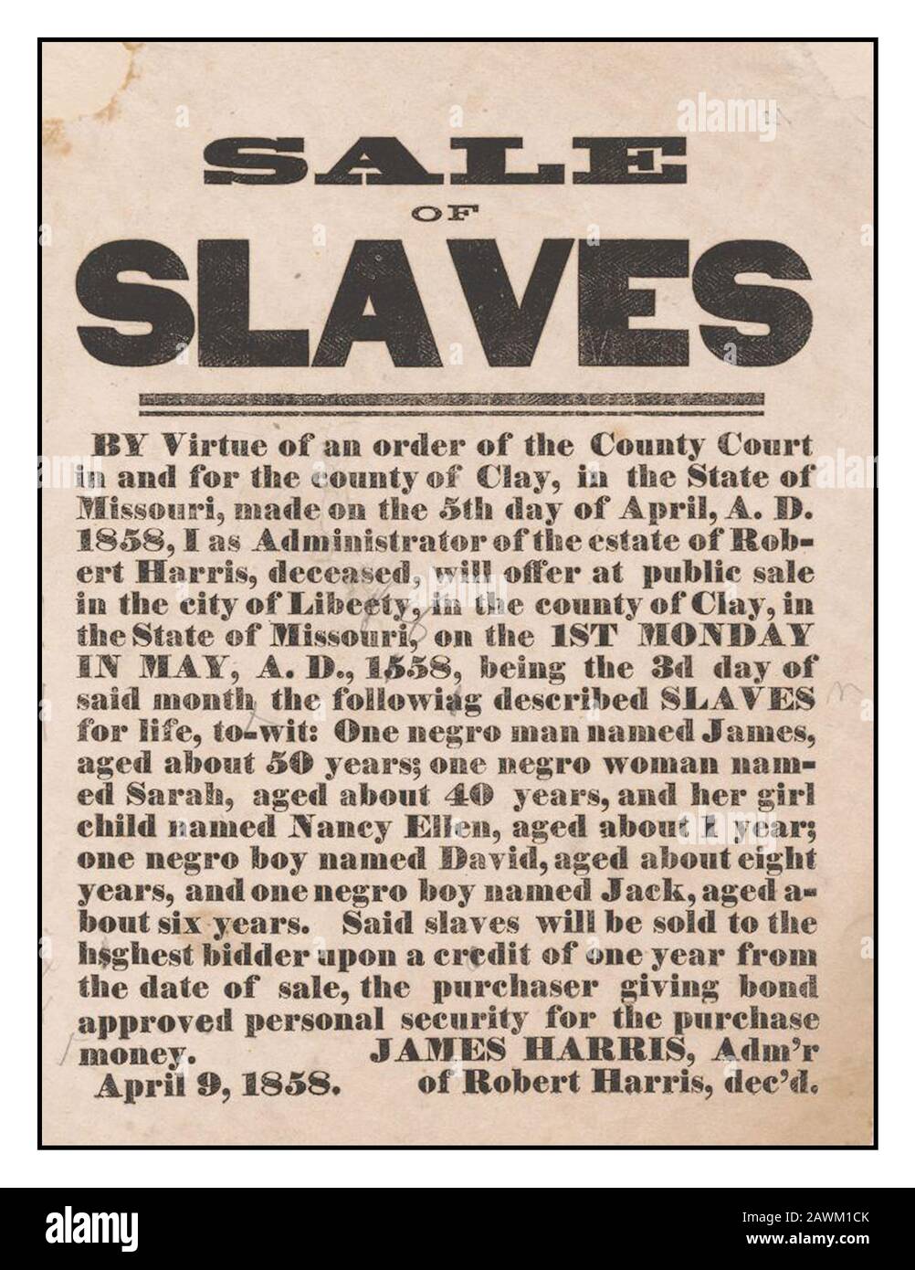 'SALE OF SLAVES'  NOTICE April 9 1858 Missouri Sale, Hire, Purchase, Slave Trade Collateral Documents Missouri USA by order of the county court for the county of Clay State of Missouri Public Sale of negro slaves Stock Photo