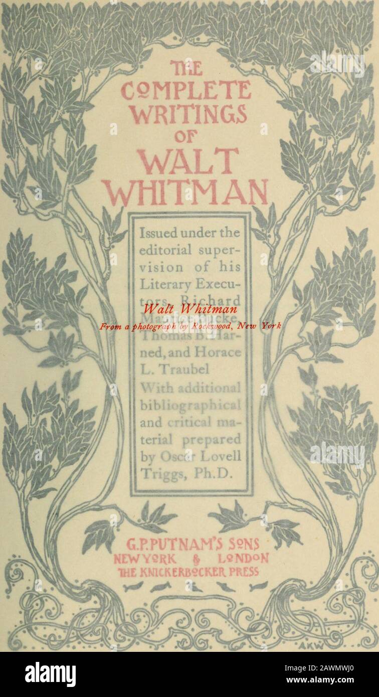 The complete writings of Walt Whitman . ^=^=*^ COMPLETE^1 WRITINGS m WALTWHITMAN Issued under theeditorial super-vision of hisLiterary Execu-tors, RichardMaurice Bucke,Thomas B.Har-ned,and HoraceL. TraubelWith additionalbibliographicaland critical ma-terial preparedby Oscar LovellTriggs, Ph.D. G.P.PUTNAM3 SSNS 7 NEWYSRK ^ LONDONTHE KM1CKERB9CKER PRESS rrr* THIS EDITION IS ISSUED UNDER ARRANGEMENT WITH MESSRS. SMALL, MAYNARD, & CO., OF BOSTON THE PUBLISHERS OF THE AUTHORIZED EDITIONS OF THE WRITINGS OF WALT WHITMAN THE COMPLETE PROSE WORKS OF WALT WHITMAN VOLUME III r G, P. PUTNAMS SONSNEW YORK Stock Photo