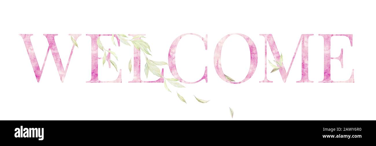 Welcome. Watercolor Big Letters. Light Pink color. Leaves Composition. White Background. Print quality Stock Photo