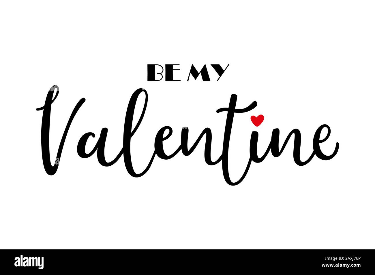 Be my Valentine text handwritten lettering isolated on white background