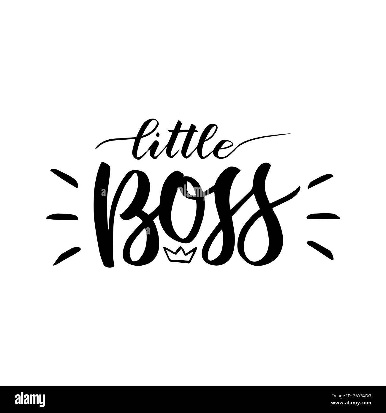 little boss. Hand lettering quotes to print on babies clothes, nursery decorations bags, posters, invitations, cards. illustration. Photo overlay. Mod Stock Photo