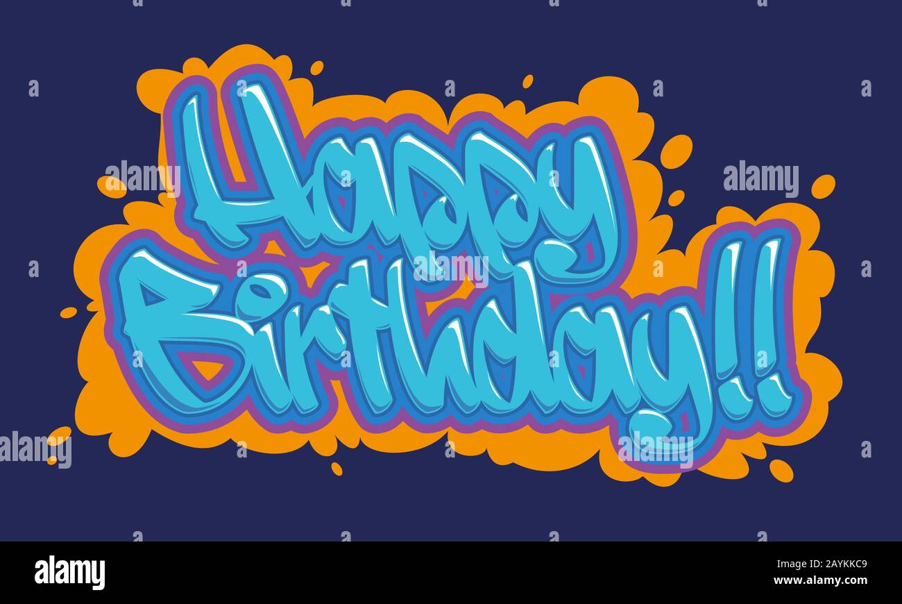 Happy birthday congratulation card. Readable graffiti style in blue and vibrant colors. Stock Vector