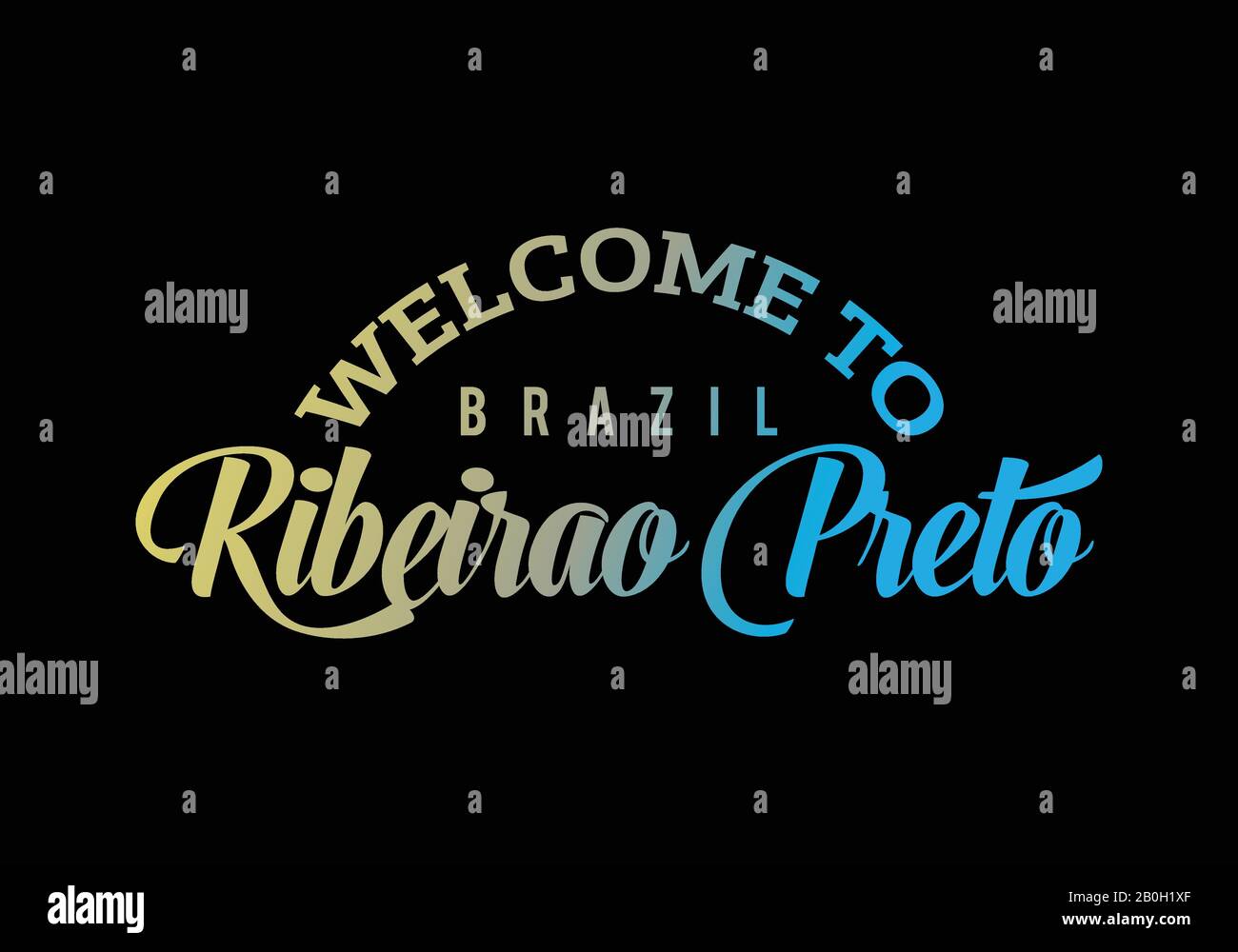Welcome To Ribeirao Preto, Brazil Word Text Creative Font Design Illustration, Welcome sign Stock Vector