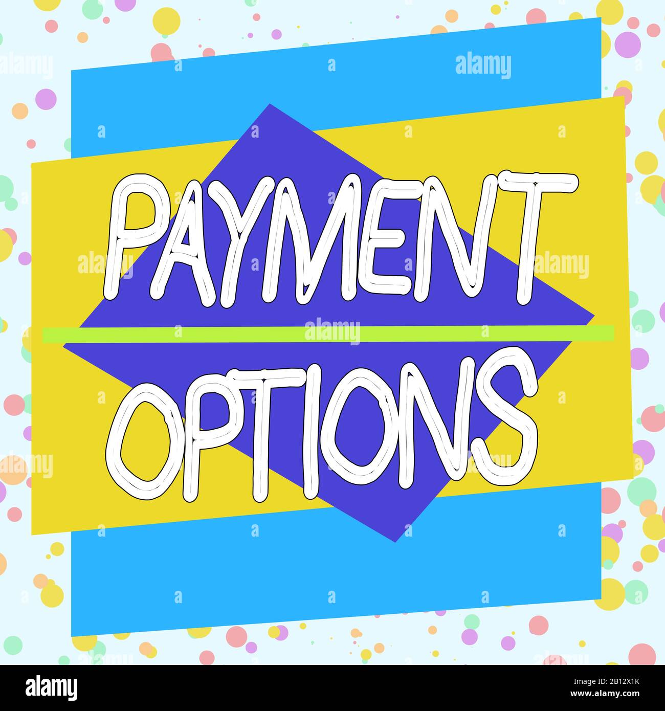 Word writing text Payment Options. Business photo showcasing ways that a customers can pay for the goods and services Asymmetrical uneven shaped forma Stock Photo
