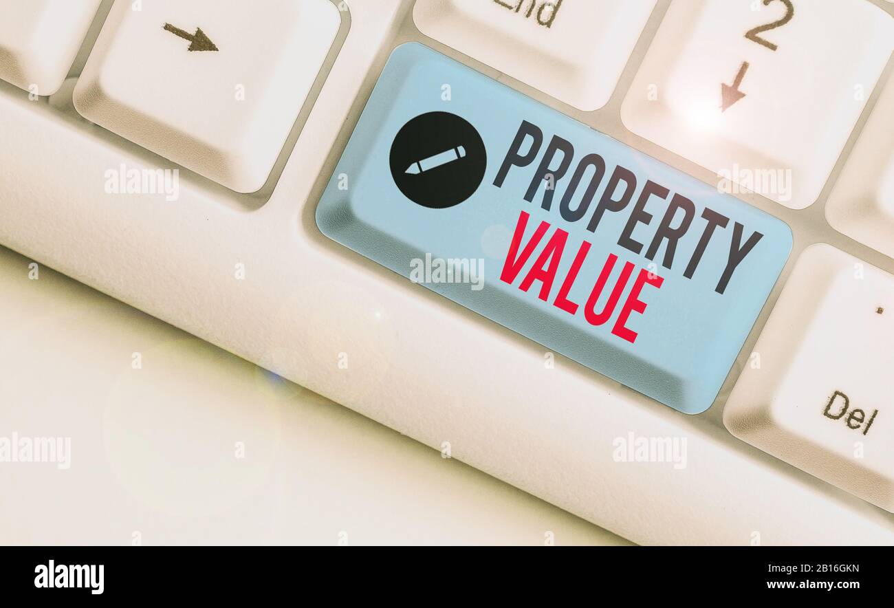 Word writing text Property Value. Business photo showcasing refers to the fair market value of a given piece of property Stock Photo