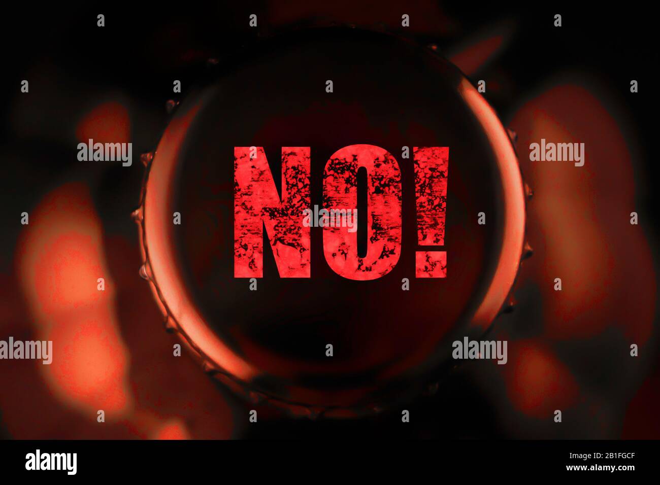 No! inscription on the cap of the bottle stopper. ConceptVerd of alcohol, soda, sweet drinks