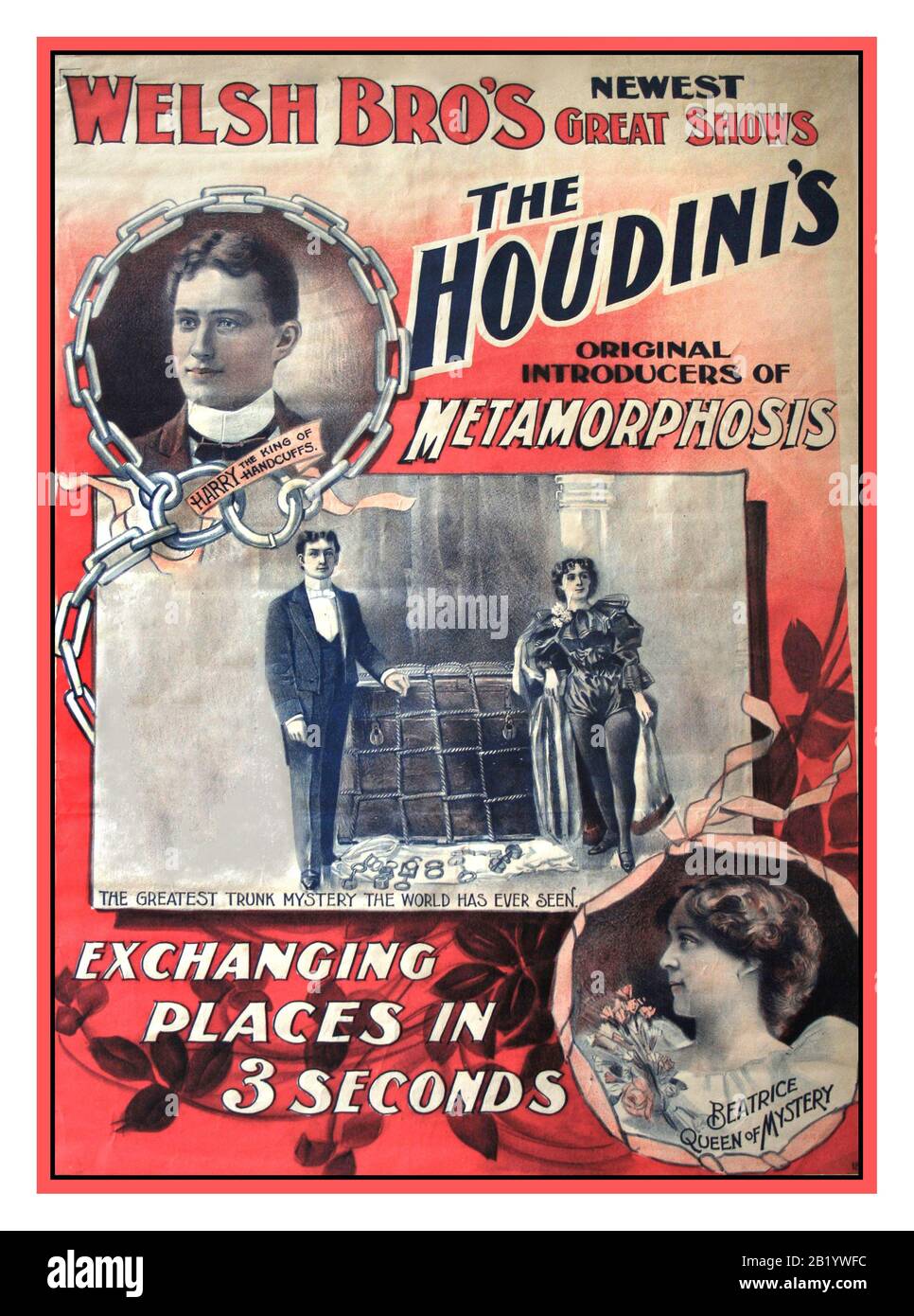Vintage 1895 The Houdini’s Entertainment poster by Welsh Brothers Newest Great Shows.... ‘Metamorphosis’ Exchanging places in 3 seconds ‘ Beatrice Queen of mystery The greatest trunk mystery the world has ever seen’  Metamorphosis (The Substitution Trunk) When Houdini and his wife Bessie went on in the road in 1894, they featured an illusion called 'Metamorphosis.' While other magicians performed this illusion, it was the use of both a man and a woman that made it so successful. It was this trick that gained the Houdini's their first big tour with the Welsh Brothers Circus in 1895. Stock Photo