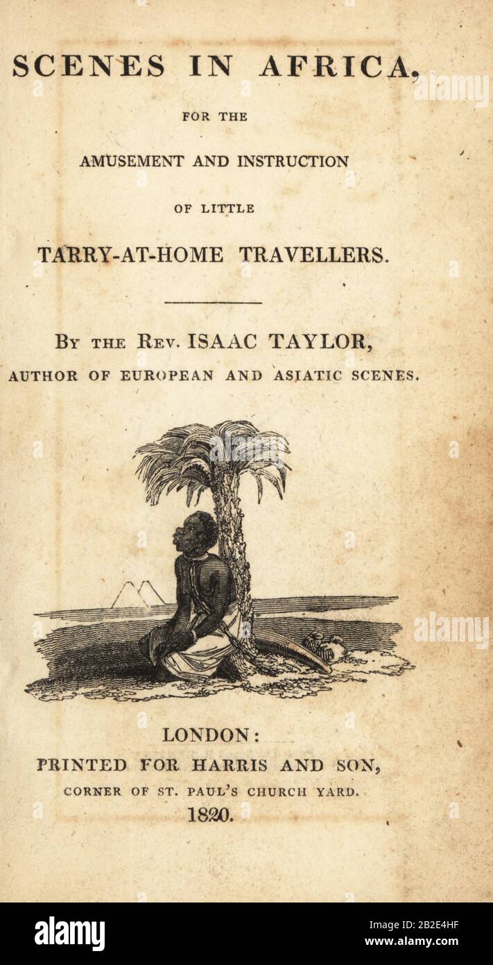 Title page with vignette of enslaved man with chain around his neck under a palm tree. Copperplate engraving from Rev. Isaac Taylor’s Scenes in Africa for the Amusement and Instruction of Little Tarry-at-Home Travelers, Harris and Son, London, 1820. Stock Photo