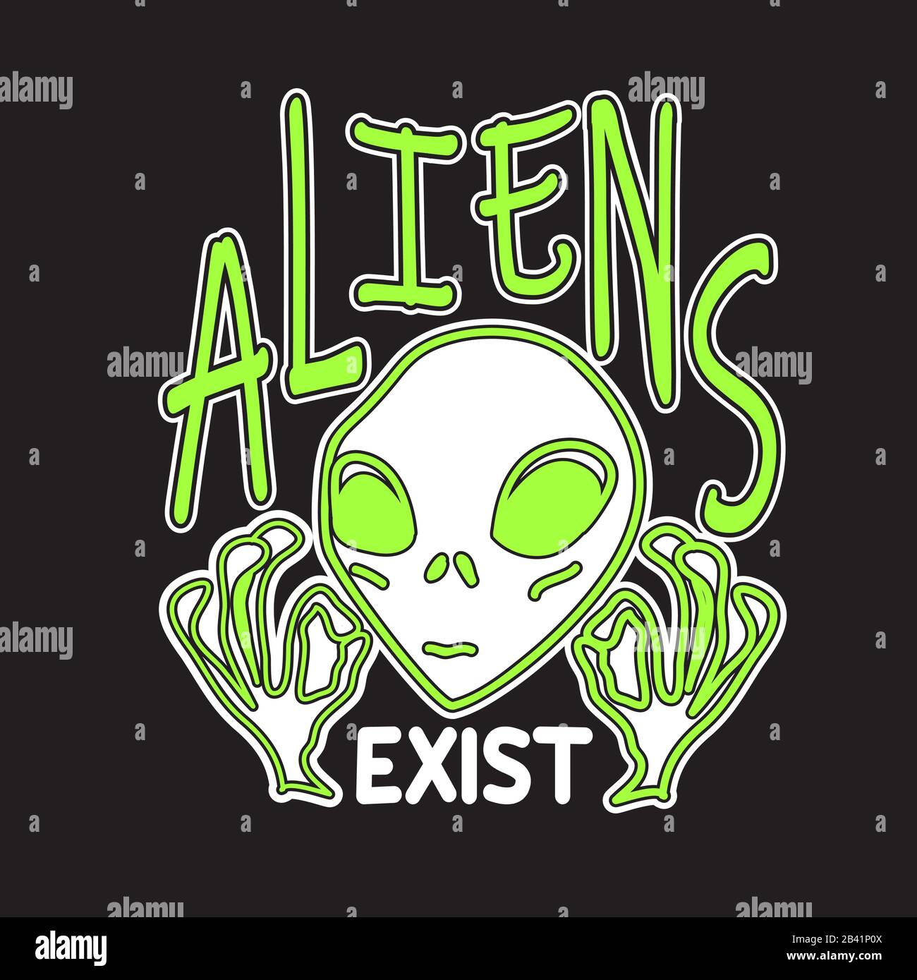 Aliens Quotes and Slogan good for TShirt. Aliens Exist Stock Vector