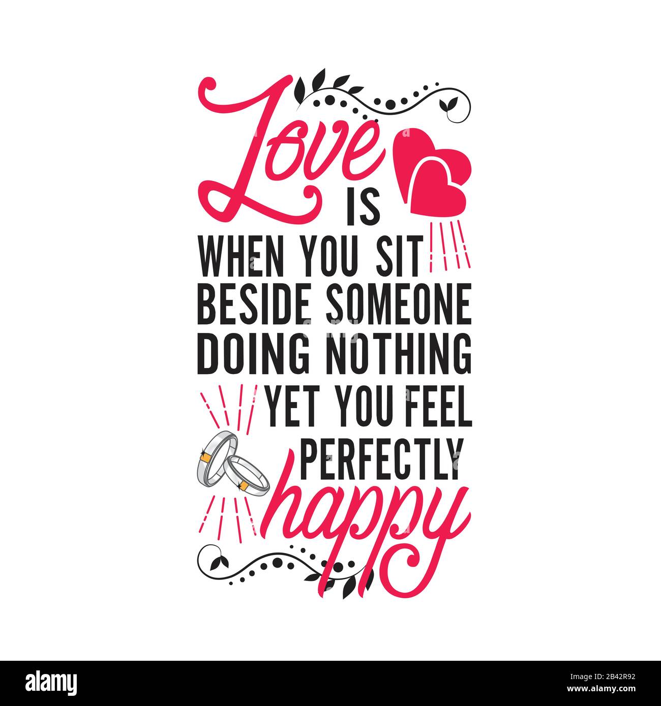 Wedding Quotes and Slogan good for Tee. Love is When You Sit Beside Someone  Doing Nothing Yet You Feel Perfectly Happy Stock Vector Image \u0026 Art - Alamy, image size:1300x1389