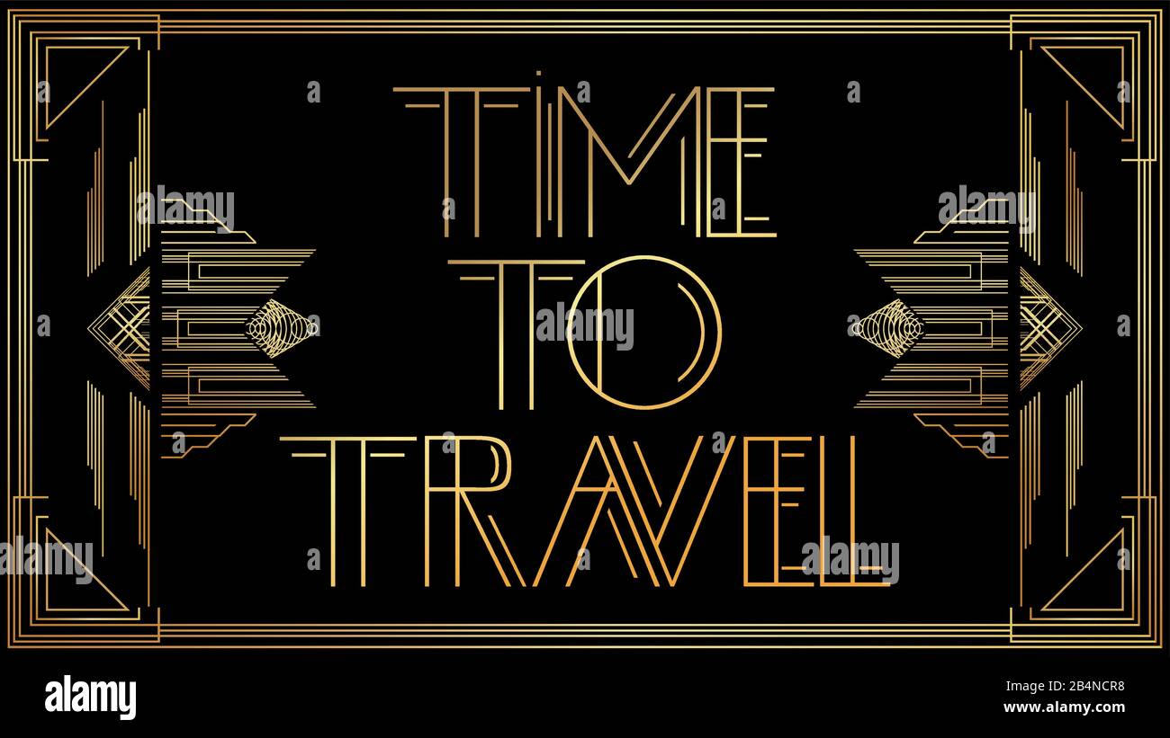 Art Deco Time To Travel text. Golden decorative greeting card, sign