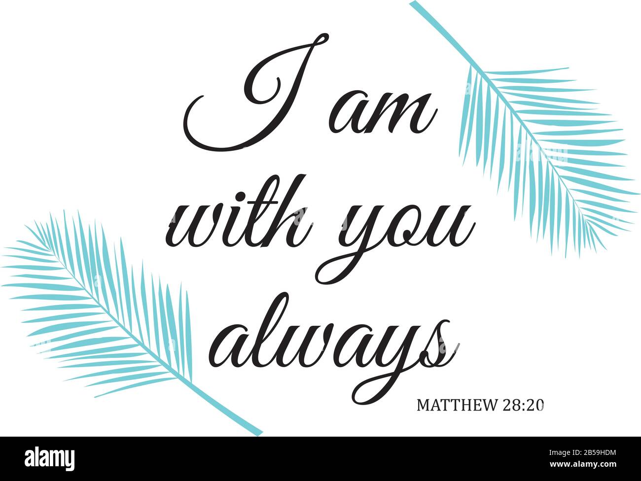 Vector Illustration Of A Bible Verse I Am With You Always Bible Verse Inspirational Qoute Stock Vector Image Art Alamy