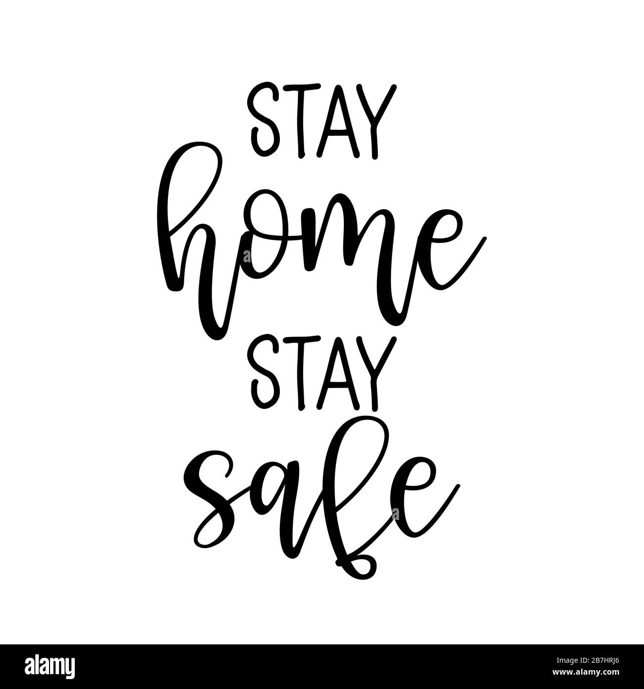 Stay home, stay safe - Lettering typography poster with text for self quarine times. Hand letter script motivation sign catch word art design. Vintage Stock Vector