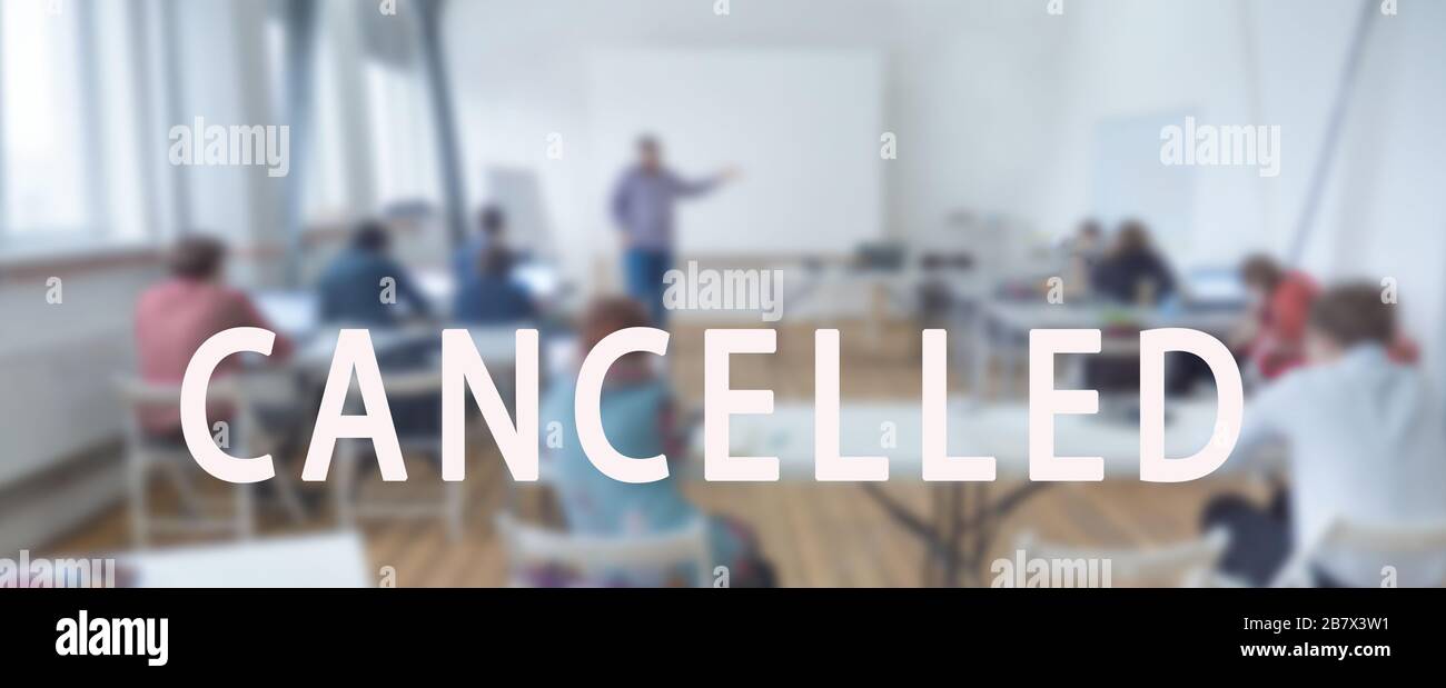Event cancelled due to coronavirus COVID-19. Word cancelled on lecturing process. Cancelled meetings, lectures, lessons, forums due to global disease Stock Photo