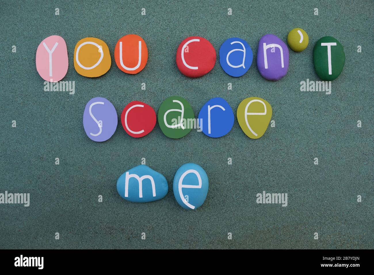 You Can T Scare Me Motivational Slogan Composed With Colored Stones Stock Photo Alamy You Can T Scare Me Motivational Slogan Composed With Colored Stones Stock Photo Alamy