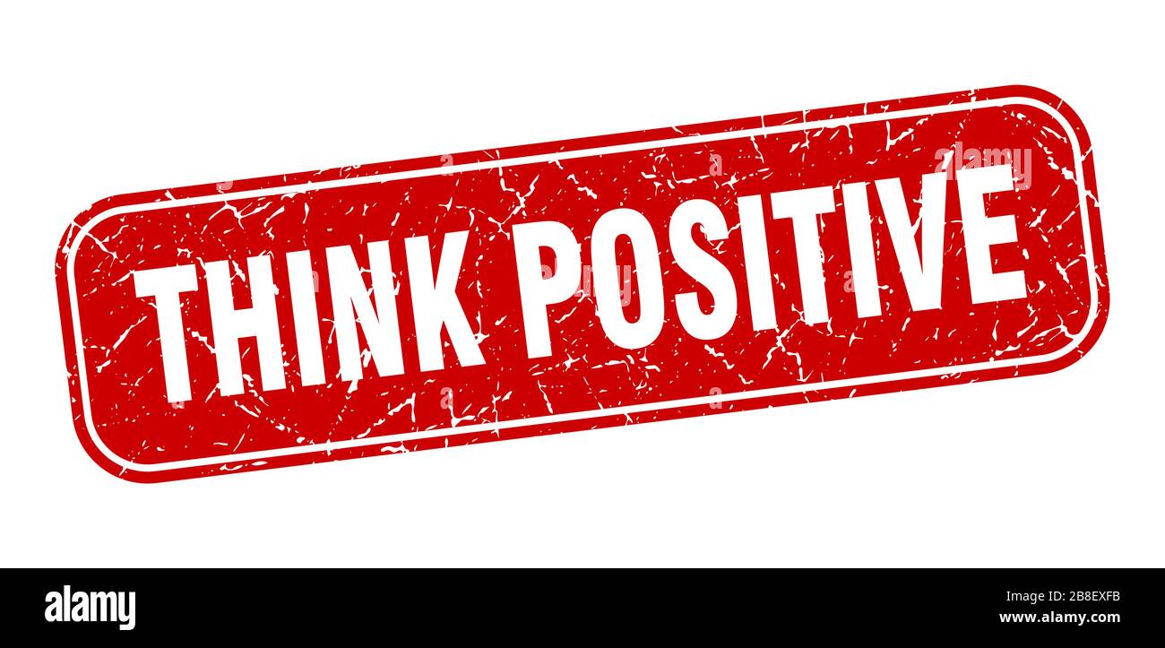 think positive stamp. think positive square grungy red sign Stock ...