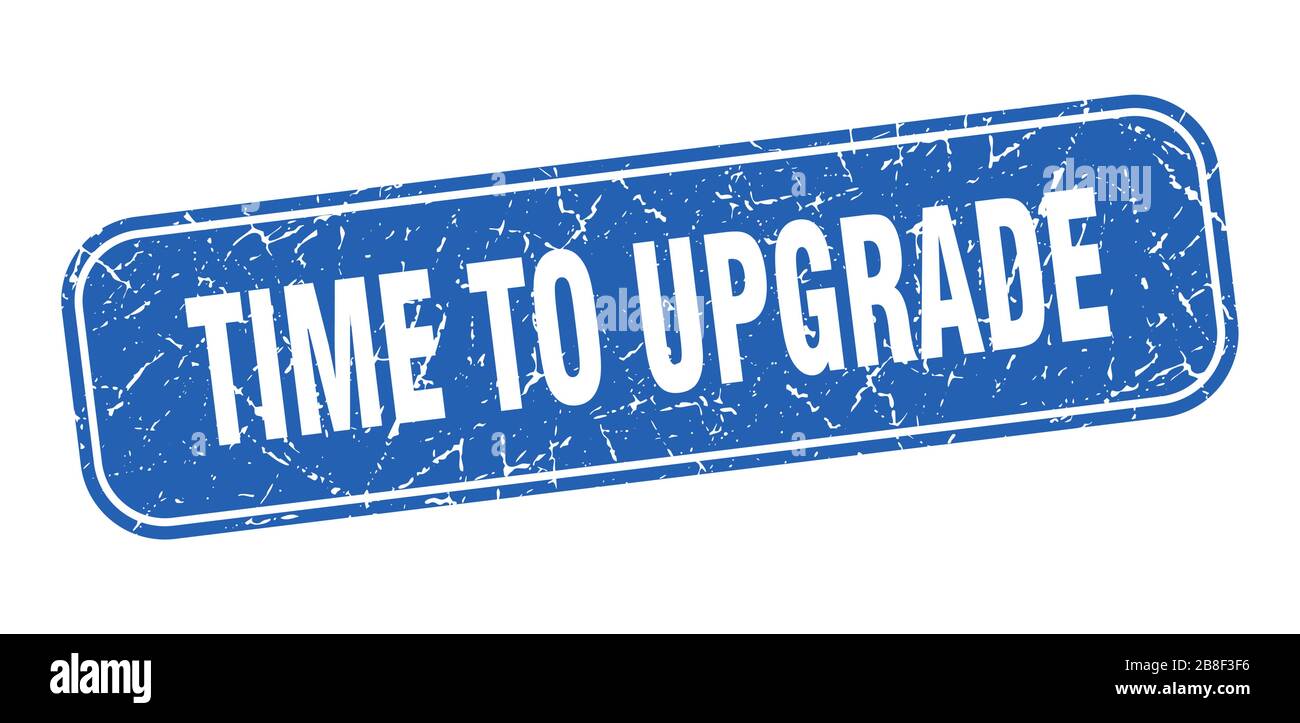 time to upgrade stamp. time to upgrade square grungy blue sign Stock ...