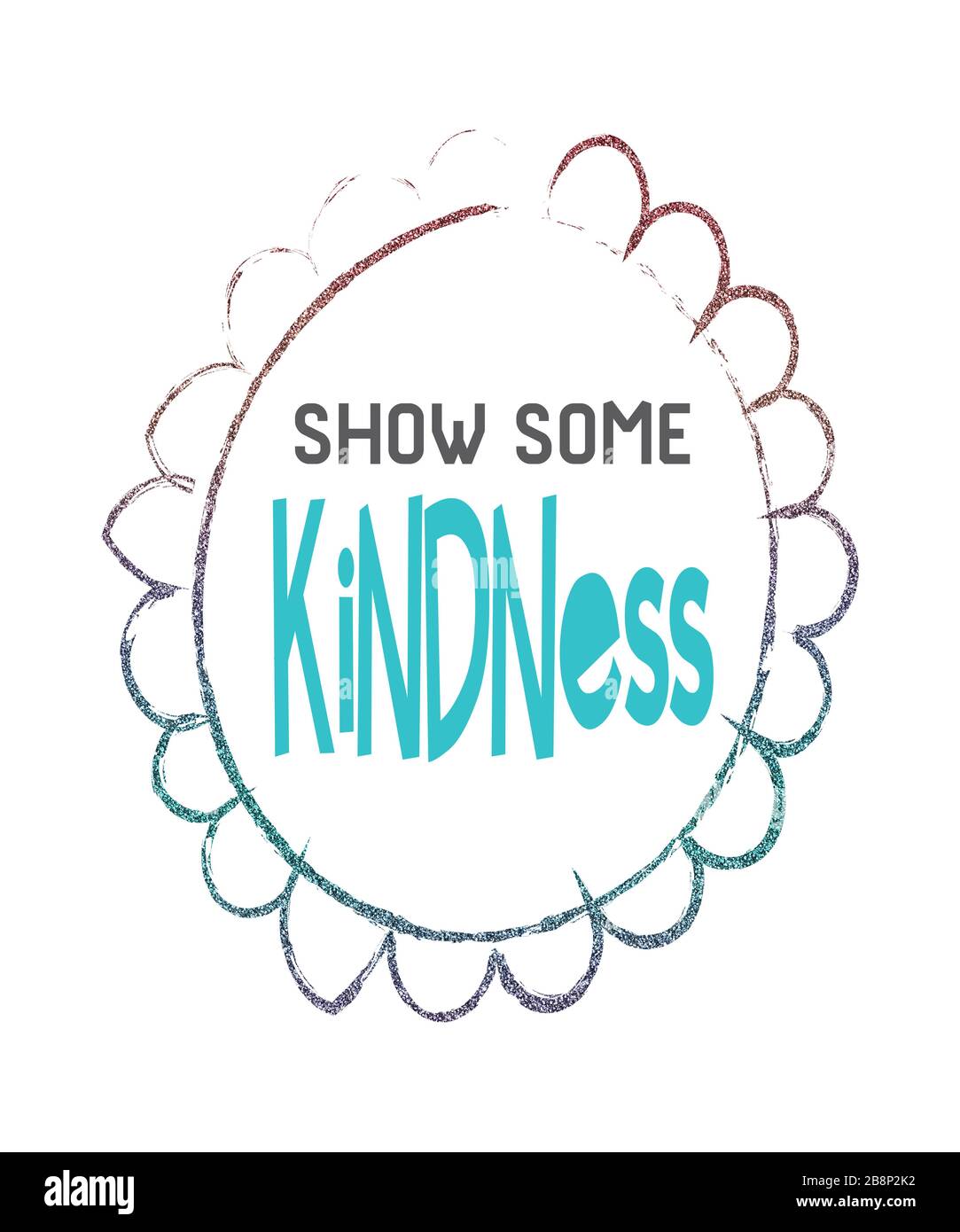 Show some kindness graphic in a flower shape whimsical illustration with glitter effect typography on a white background. Stock Photo